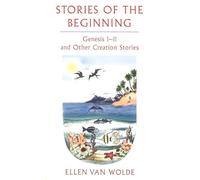 Stories from the Beginning: Genesis 1-11 and Other Creation Stories