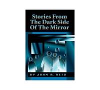 Stories From The Dark Side Of The Mirror