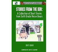 Stories from the Den: Une collection d'histoires courtes d'ours Hesse de sixième année