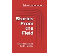 Stories From the Field: Lessons Learned, Faith Fulfilled