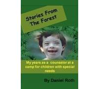 Stories From The Forest -- Stories By A Counselor At A Camp For Children With Special Needs