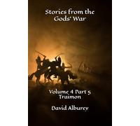 Stories from the Gods' War: Volume 4 Part 5 Traimon