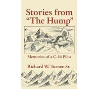 Stories from the Hump: Memories of a C-46 Pilot