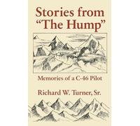Stories from the Hump: Memories of a C-46 Pilot