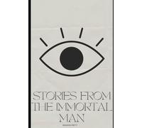 Stories From The Immortal Man