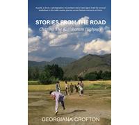 STORIES FROM THE ROAD: Chasing The Karakoram Highway