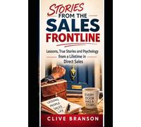 Stories from the Sales Frontline: Lessons and Encounters from a Lifetime in Direct Sales