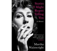 Stories I Might Regret Telling You