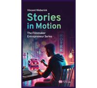 Stories In Motion: The Filmmaker Entrepreneur