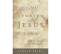 Stories Jesus Told Leader Guide by Greg Carey Greg Carey (Auteur)