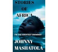 Stories of Africa - I'm the Greatest Swimmer