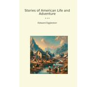 Stories of American Life and Adventure