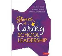 Stories of Caring School Leadership Mark A. Smylie Joseph F. Murphy Karen Seashore Louis (Auteur)