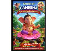 Stories of Ganesha: Illustrated Book for Kids | Ages 3+ | Fun & Easy Guide to Hinduism | Learn Values like Kindness, Duty & Truth | Perfect for Home ... Gifting | With Colorful Pictures & Activities