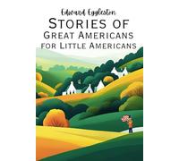 Stories of Great Americans for Little Americans