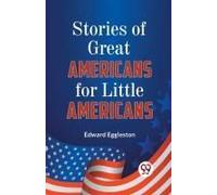 Stories Of Great Americans For Little Americans
