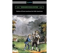 Stories Of Great Americans For Little Americans