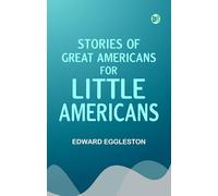 Stories of Great Americans for Little Americans