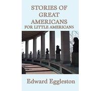 Stories Of Great Americans For Little Americans