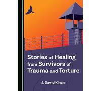 Stories of Healing from Survivors of Trauma and Torture