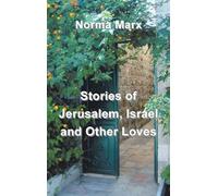 Stories Of Jerusalem, Israel And Other Loves