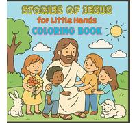 Stories of Jesus for Little Hands Coloring Book: Fun and Easy Bible Stories for Little Hands | 70 + unique pictures | 8.6 x 8.7 inches | Gift for Vacations, Holidays and Leisure Time