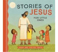 Stories of Jesus for Little Ones by Chelsea Smith Chelsea Smith (Auteur)