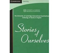 Stories of Ourselves: The University of Cambridge International Examinations Anthology of Stories in English