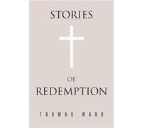 Stories of Redemption - thomas ward - Author Solutions Inc - Livre en Anglais thomas wardthomas ward (Auteur)