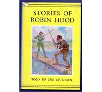 Stories Of Robin Hood , Told To The Children Series