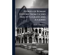 Stories of Roman History From Cicero [Ed.] by G.E.Jeans and A.V.Jones