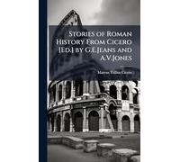 Stories of Roman History From Cicero [Ed.] by G.E.Jeans and A.V.Jones
