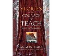 Stories of the Courage to Teach by Sam M. Smith College Intrator Sam M. Intrator (Auteur)