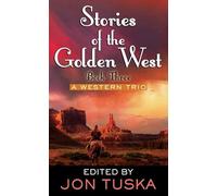 Stories of the Golden West: A Western Trio (3)
