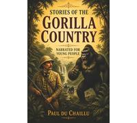 Stories of the Gorilla Country: Narrated for Young People
