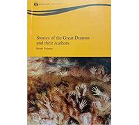 STORIES OF THE GREAT DRAMAS AND THEIR AUTHORS