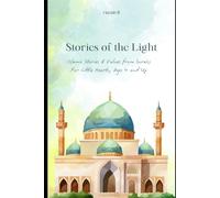 Stories of the Light: Islamic Stories from all 114 Surahs for Little Hearts