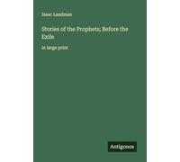 Stories of the Prophets; Before the Exile: in large print