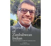Stories of Zimbabwean Indian - Sportmen, Business Leaders & Community Icons: Zimbabwean Indians