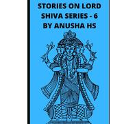 Stories On Lord Shiva Series -6: From Various Sources Of Shiva Purana