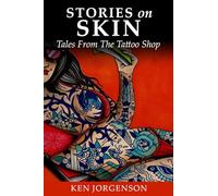 Stories on Skin: Tales From The Tattoo Shop