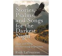 Stories, Psalms, And Songs For The Darkest Night