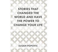 Stories That Changed the World and Have the Power to Change Your Life