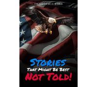 Stories That Might Be Best Not Told!