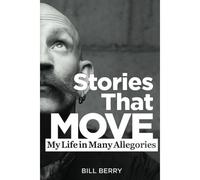 Stories That Move: My Life In Many Allegories