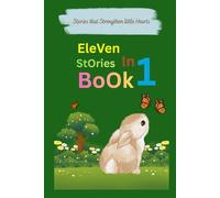 stories that strengthen little hearts: Eleven Stories to Grow Kindness, Build Confidence, and Teach Children to Trust Wisely - Lessons in Life and Friendship.