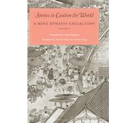 Stories to Caution the World: A Ming Dynasty Collection
