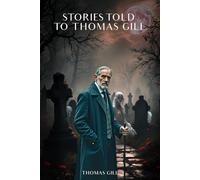Stories Told To Thomas Gill