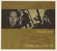 Miracle Mile – Stories We Could Tell – CD – Import