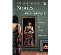 Stories We Wear: Status, Spectacle and the Politics of Appearance